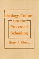 Ideology Culture & The Process of Schooling