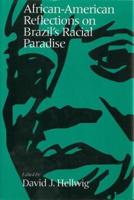 African-American Reflections on Brazil's Racial Paradise