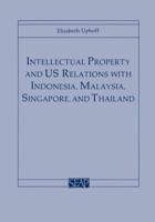 Intellectual Property and U.S. Relations With Indonesia, Malaysia, Singapore, and Thailand