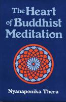 The Heart of Buddhist Meditation (Satipatthana)