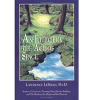 An Ethic for the Age of Space