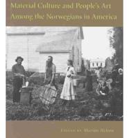 Material Culture and People's Art Among the Norwegians in America