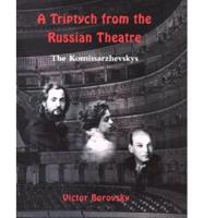 A Triptych from the Russian Theatre