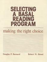 Selecting a Basal Reading Program: Making the Right Choice