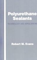 Polyurethane Sealants: Technology & Applications