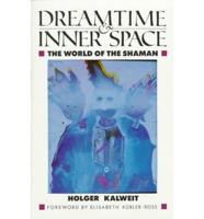 Dreamtime & Inner Space