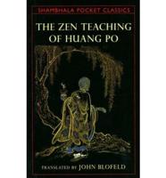 The Zen Teaching of Huang Po on the Transmission of Mind