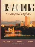 Cost Accounting:A Managerial Emphasis IPE With COST ACCOUNTING:MANAGERIAL EMPHASIS STUDY GUIDE AND REVIEW MANUAL