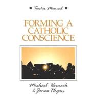 Forming a Catholic Conscience. Tchrs'