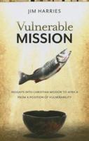 Vulnerable Mission: Insights into Christian Mission to Africa From a Position of Vulnerablity