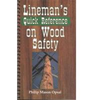 Lineman's Quick Reference on Wood Safety