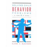 Solving Child Behavior Problems at Home & At School