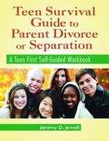 Teen Survival Guide to Parent Divorce or Separation
