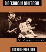 Directors in Rehearsal : A Hidden World