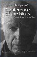 Conference of the Birds : The Story of Peter Brook in Africa
