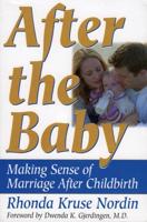 After the Baby: Making Sense of Marriage After Childbirth