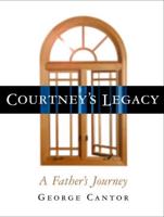 Courtney's Legacy: A Father's Journey
