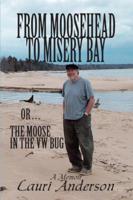 From Moosehead to Misery Bay, or, The Moose in the VW Bug