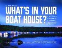 What's in Your Boat House?