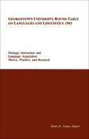 Georgetown University Round Table on Languages and Linguistics (GURT) 1993: Strategic Interaction and Language Acquisition