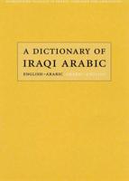 A Dictionary of Iraqi Arabic
