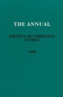 Annual of the Society of Christian Ethics 1988