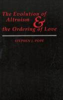 The Evolution of Altruism and the Ordering of Love