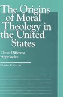 The Origins of Moral Theology in the United States