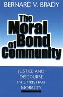 The Moral Bond of Community: Justice and Discourse in Christian Morality