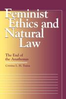 Feminist Ethics and Natural Law: The End of the Anathemas
