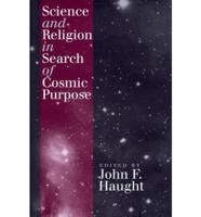 Science and Religion in Search of Cosmic Purpose