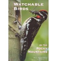 Watchable Birds of the Rocky Mountains
