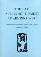 The Late Nubian Settlement at Arminna West