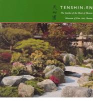 Tenshin-En, the Garden of the Heart of Heaven