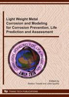 Light Weight Metal Corrosion and Modeling for Corrosion Prevention, Life Prediction and Assessment