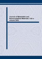 Journal of Metastable and Nanocrystalline Materials: Fall E-Volume 2003