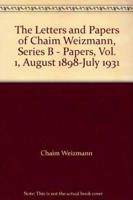 The Letters and Papers of Chaim Weizmann Series B