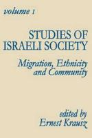 Studies of Israeli Society. Migration, Ethnicity and Community