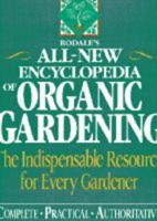 Rodale's All-New Encyclopedia of Organic Gardening