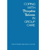 Coping With Disruptive Behavior in Group Care