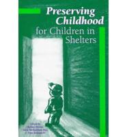 Preserving Childhood for Children in Shelters