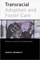 Transracial Adoption and Foster Care