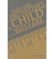 Outcome Initiatives in Child Welfare