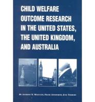Child Welfare Outcome Research in the United States, the United Kingdom, and Australia