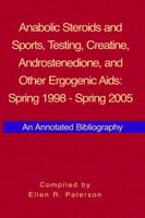 Anabolic Steroids and Sports, Testing, Creatine, Androstenedione, and Other Ergogenic Aids