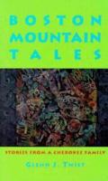 Boston Mountain Tales: Stories from a Cherokee Family