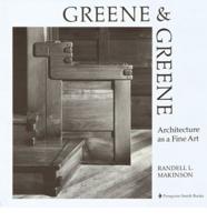 Greene and Greene. V. 1 Architecture as a Fine Art