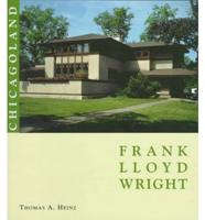 Frank Lloyd Wright. Chicagoland Portfolio