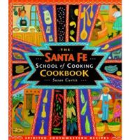 The Santa Fe School of Cooking Cookbook