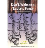 Don't Whiz on a 'Lectric Fence